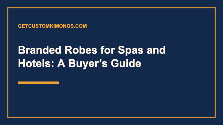Branded Robes for Spas and Hotels: A Buyer’s Guide