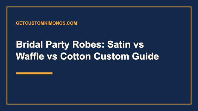 Bridal Party Robes: Satin vs Waffle vs Cotton Custom Guide