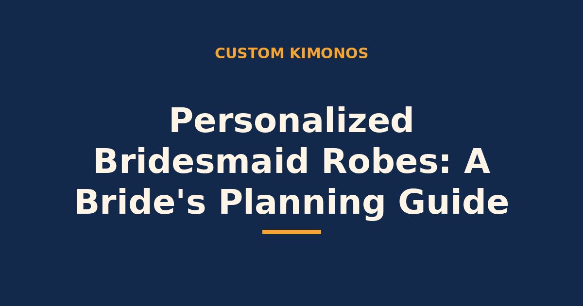 Personalized bridesmaid robes — a bride planning guide